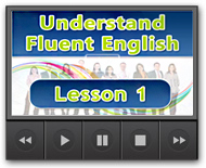 Understand Fluent English